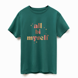 All Bi Myself T Shirt