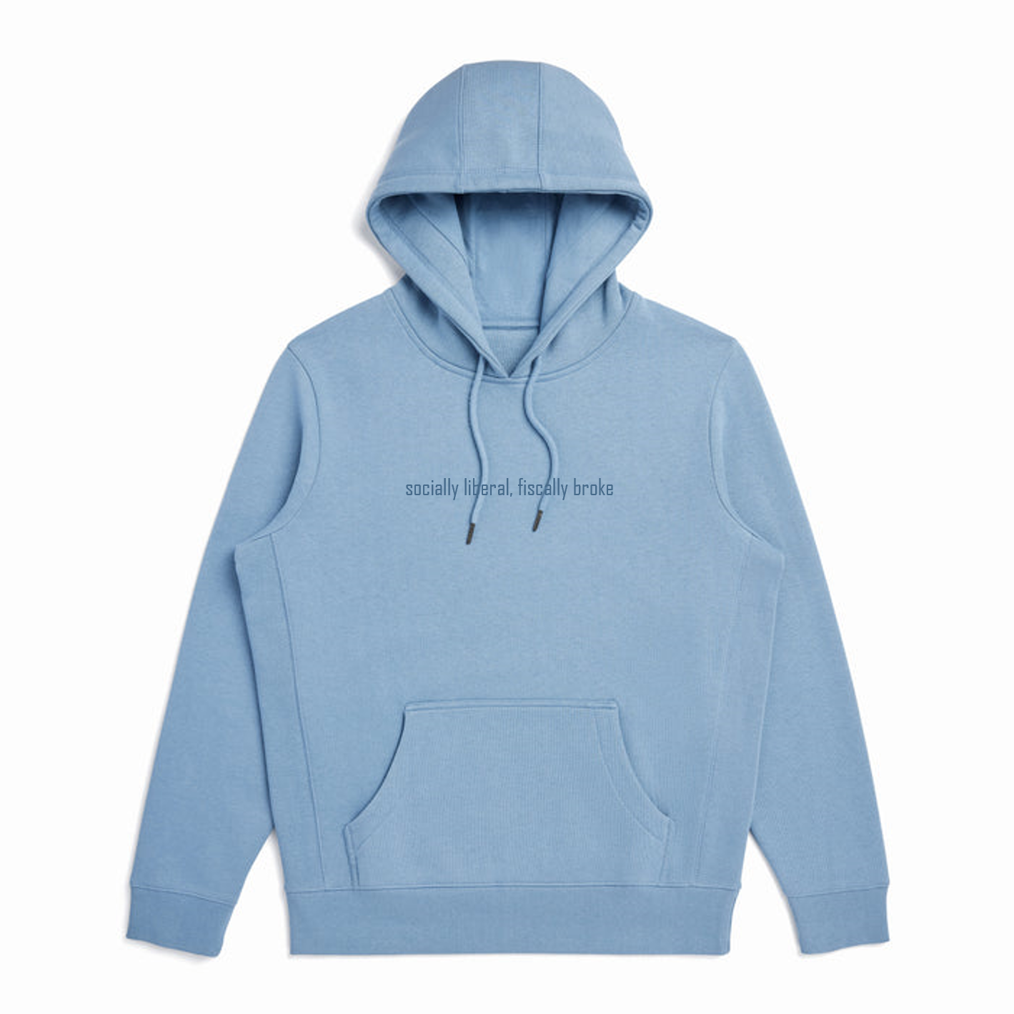Socially Liberal Fiscally Broke Hoodie